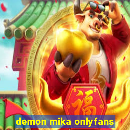 demon mika onlyfans